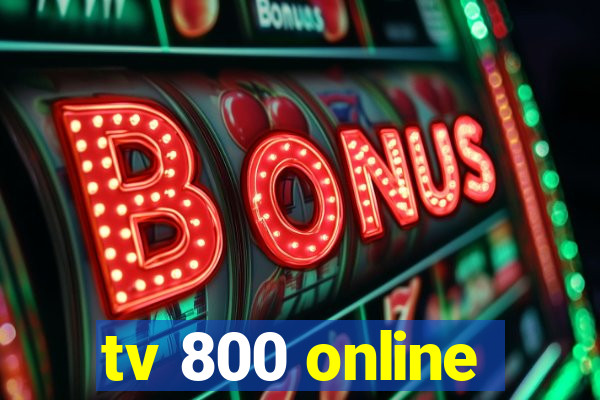 tv 800 online